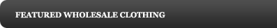 Featured Wholesale Clothing